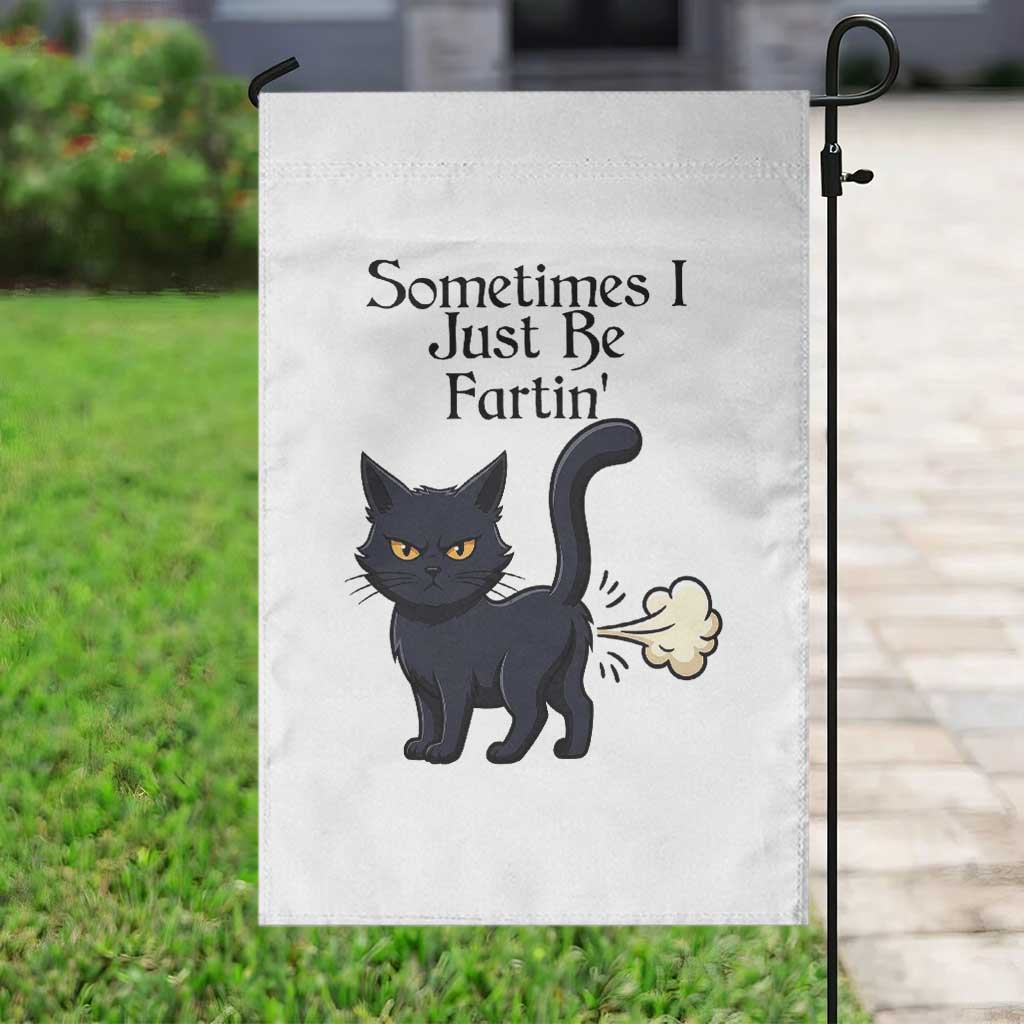 Funny Black Cat Bathroom Humor Garden Flag Sometimes I Just Be Fartin TS12 Print Your Wear