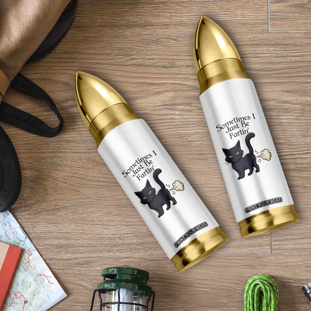 Funny Black Cat Bathroom Humor Bullet Tumbler Sometimes I Just Be Fartin TS12 Print Your Wear