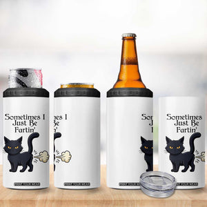 Funny Black Cat Bathroom Humor 4 in 1 Can Cooler Tumbler Sometimes I Just Be Fartin TS12 Print Your Wear
