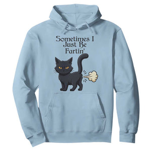Funny Black Cat Bathroom Humor Hoodie Sometimes I Just Be Fartin TS12 Light Blue Print Your Wear