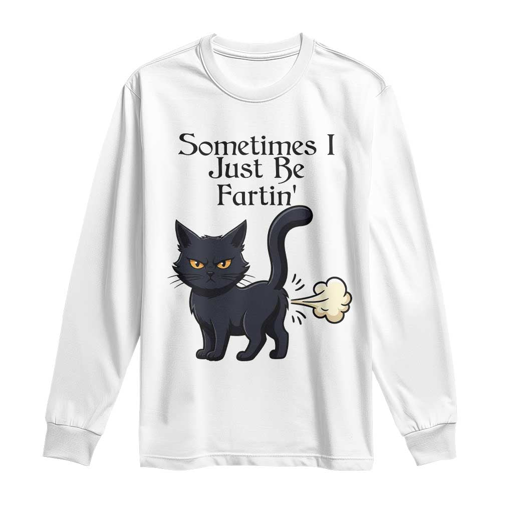 Funny Black Cat Bathroom Humor Long Sleeve Shirt Sometimes I Just Be Fartin TS12 White Print Your Wear
