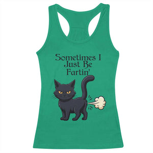 Funny Black Cat Bathroom Humor Racerback Tank Top Sometimes I Just Be Fartin TS12 Irish Green Print Your Wear