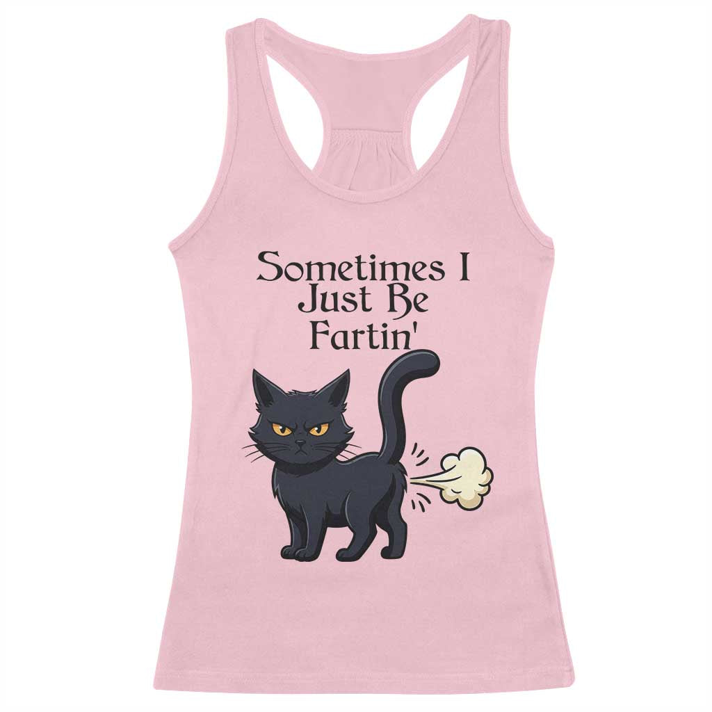 Funny Black Cat Bathroom Humor Racerback Tank Top Sometimes I Just Be Fartin TS12 Light Pink Print Your Wear