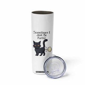 Funny Black Cat Bathroom Humor Skinny Tumbler Sometimes I Just Be Fartin TS12 Print Your Wear