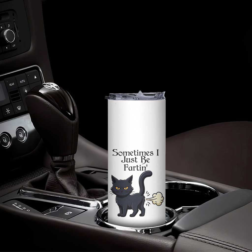 Funny Black Cat Bathroom Humor Skinny Tumbler Sometimes I Just Be Fartin TS12 Print Your Wear