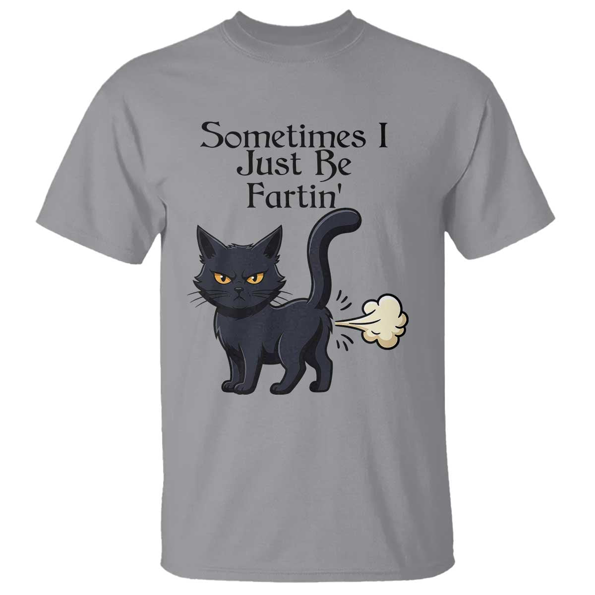 Funny Black Cat Bathroom Humor T Shirt Sometimes I Just Be Fartin TS12 Sport Gray Print Your Wear