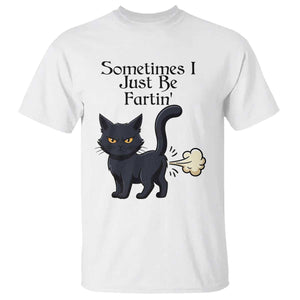 Funny Black Cat Bathroom Humor T Shirt Sometimes I Just Be Fartin TS12 White Print Your Wear