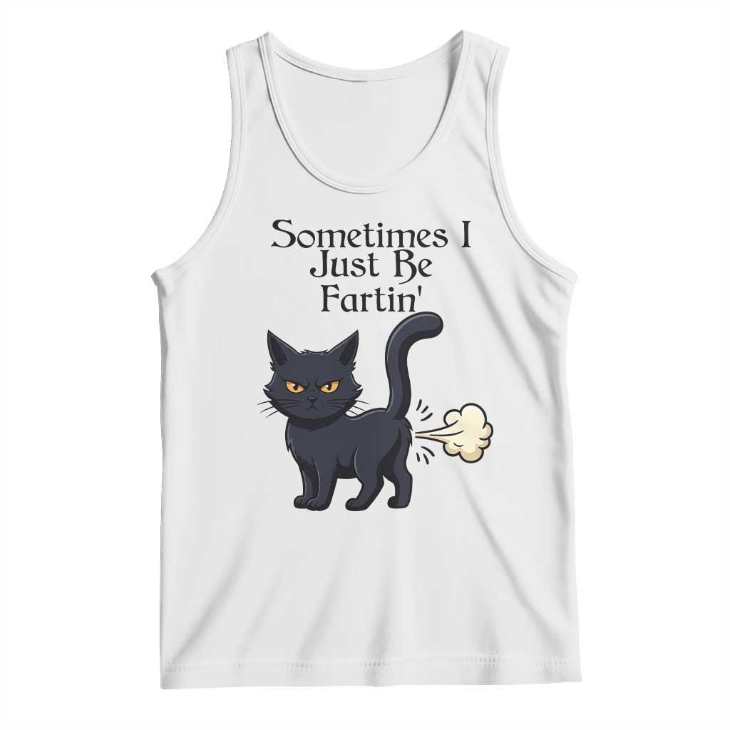 Funny Black Cat Bathroom Humor Tank Top Sometimes I Just Be Fartin TS12 White Print Your Wear
