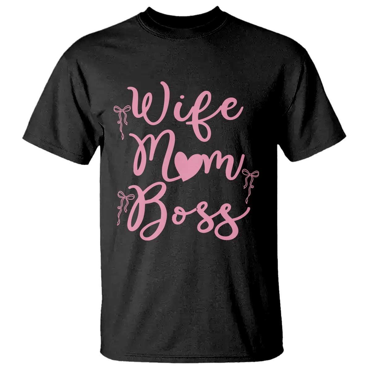 Funny Wife Mom Boss T Shirt Girly Pink Bows Mothers Day Gift TS12 Black Print Your Wear
