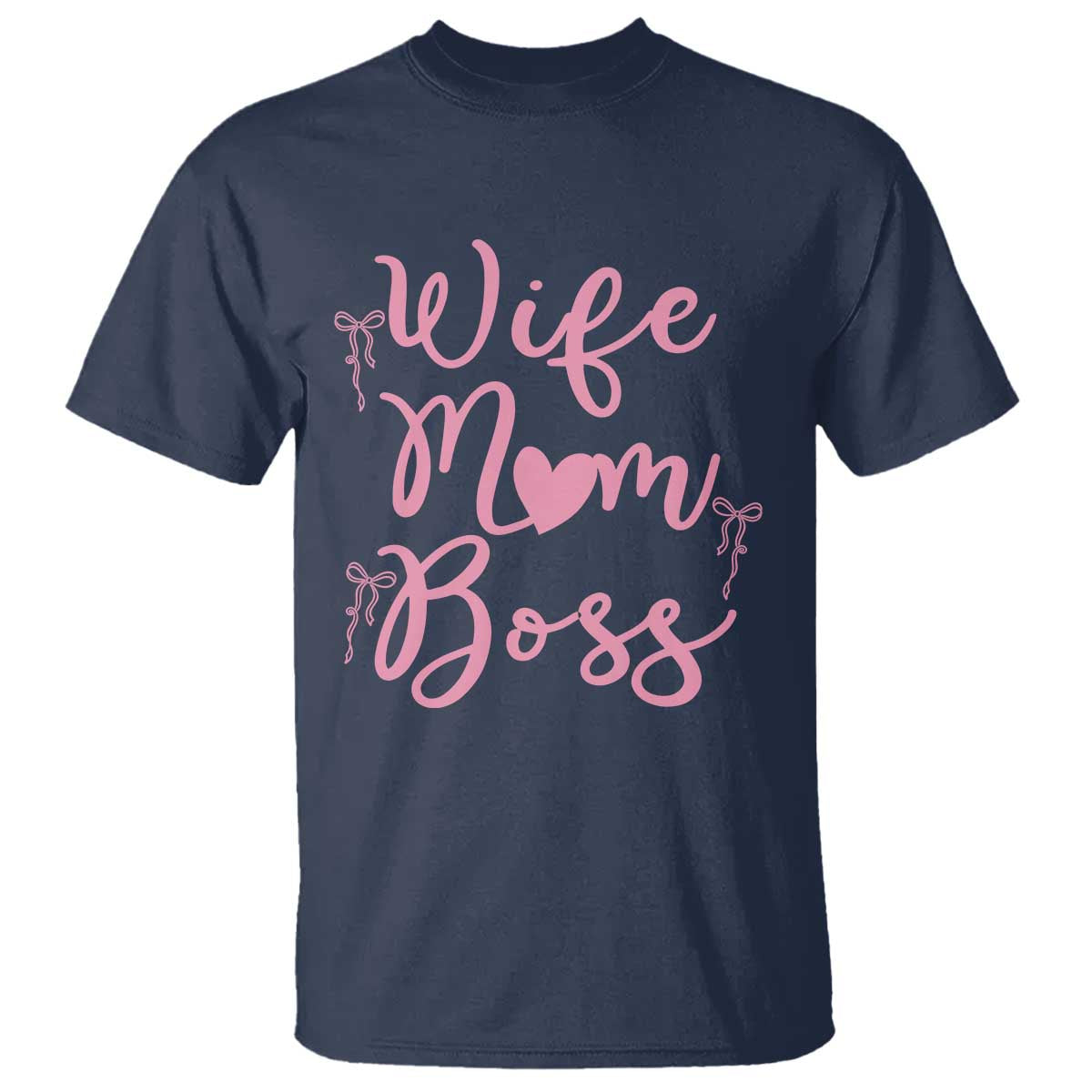 Funny Wife Mom Boss T Shirt Girly Pink Bows Mothers Day Gift TS12 Navy Print Your Wear