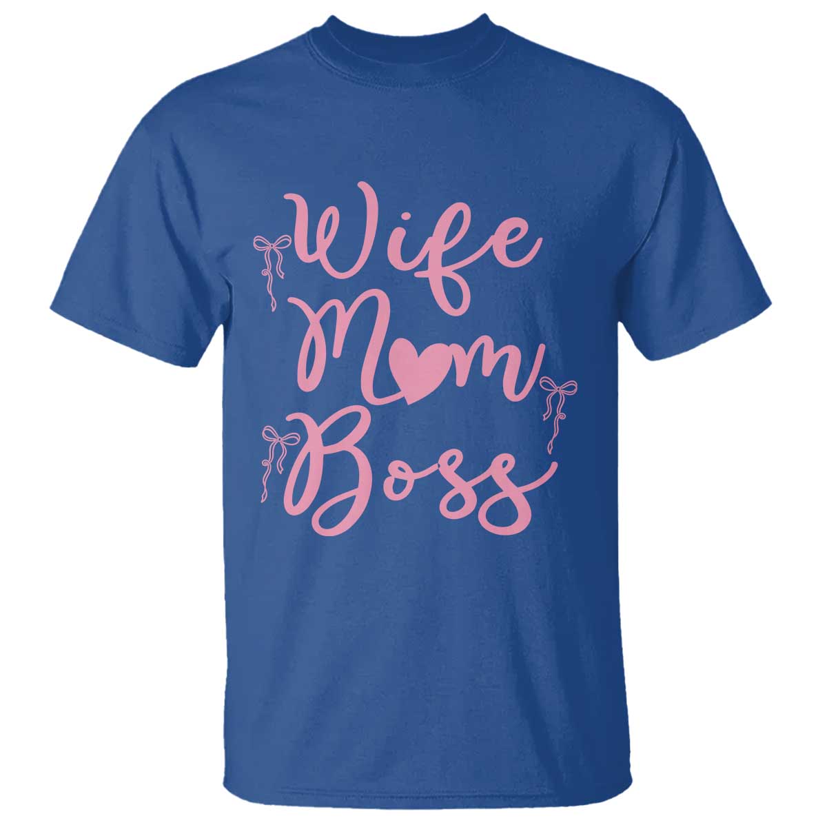 Funny Wife Mom Boss T Shirt Girly Pink Bows Mothers Day Gift TS12 Royal Blue Print Your Wear