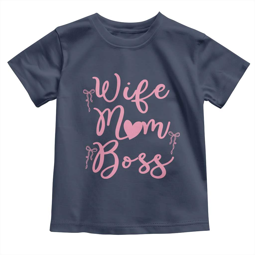 Funny Wife Mom Boss Toddler T Shirt Girly Pink Bows Mothers Day Gift TS12 Navy Print Your Wear