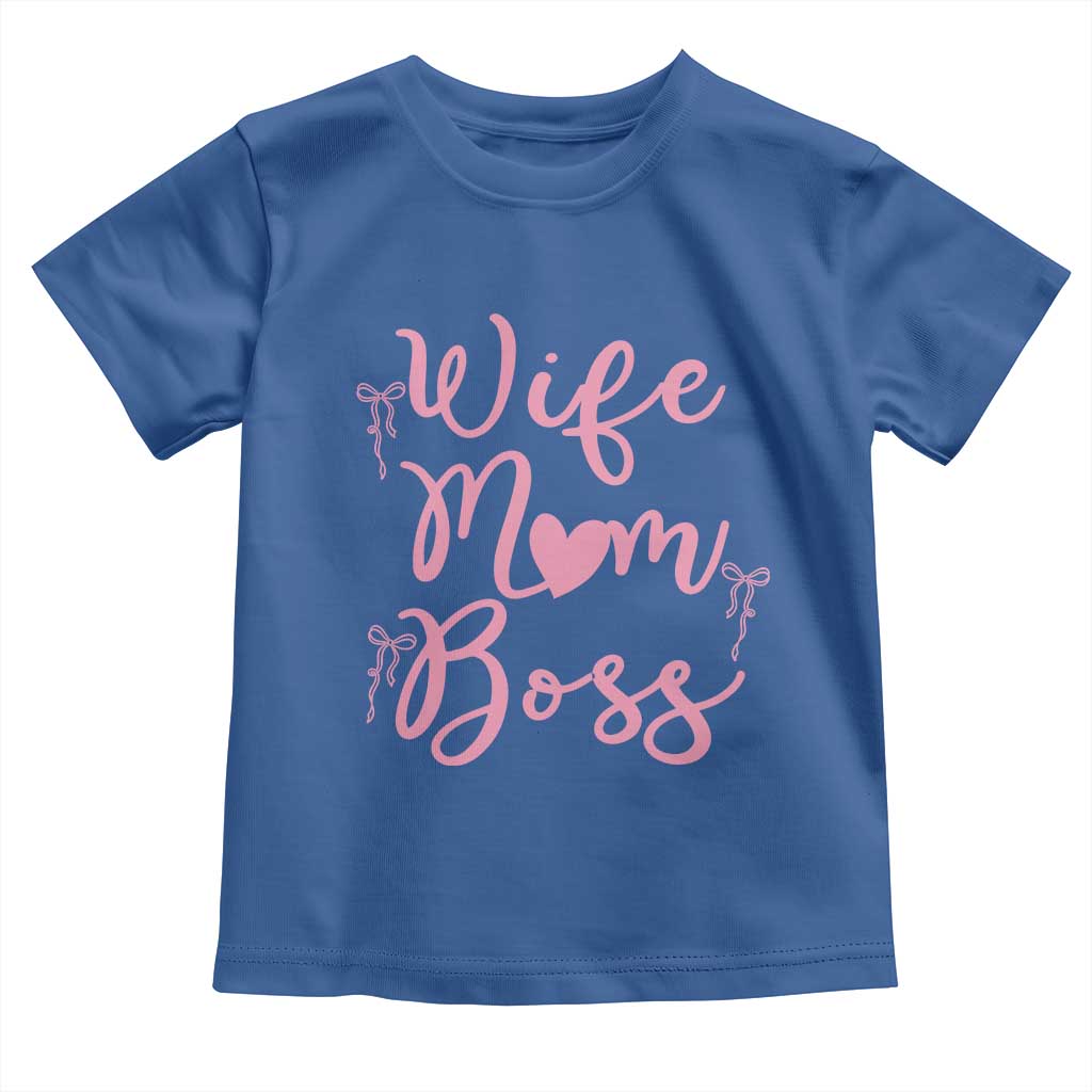 Funny Wife Mom Boss Toddler T Shirt Girly Pink Bows Mothers Day Gift TS12 Royal Blue Print Your Wear