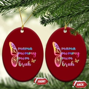 Funny Mom Saying Gift Ceramic Ornament Mama Mommy Mom Bruh TS12 Print Your Wear