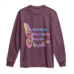 Funny Mom Saying Gift Long Sleeve Shirt Mama Mommy Mom Bruh TS12 Maroon Print Your Wear