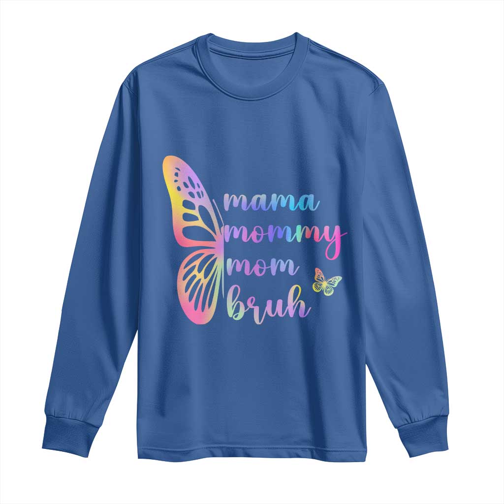 Funny Mom Saying Gift Long Sleeve Shirt Mama Mommy Mom Bruh TS12 Royal Blue Print Your Wear