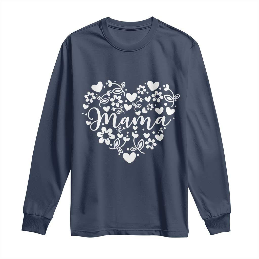 Floral Mama Heart Graphic Long Sleeve Shirt Mothers Day Flower Gift TS12 Navy Print Your Wear