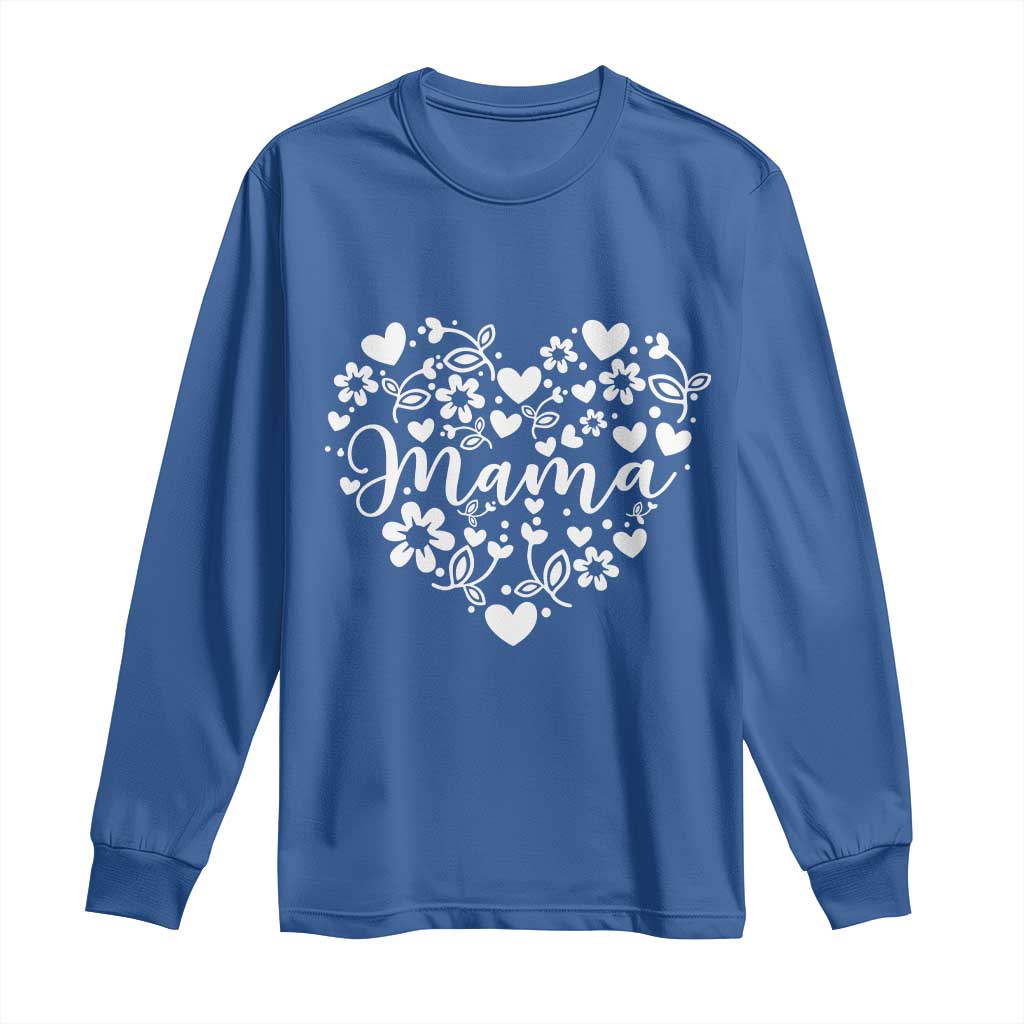 Floral Mama Heart Graphic Long Sleeve Shirt Mothers Day Flower Gift TS12 Royal Blue Print Your Wear