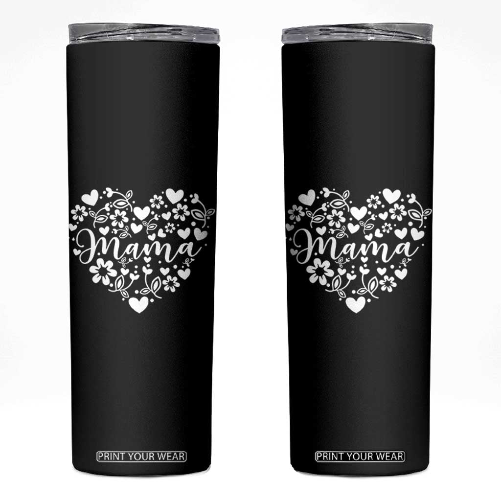 Floral Mama Heart Graphic Skinny Tumbler Mothers Day Flower Gift TS12 Black Print Your Wear
