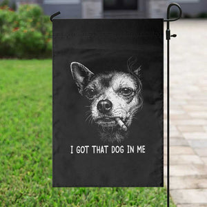 Funny Chihuahua Smoking Meme Garden Flag I Got That Dog In Me TS12 Print Your Wear