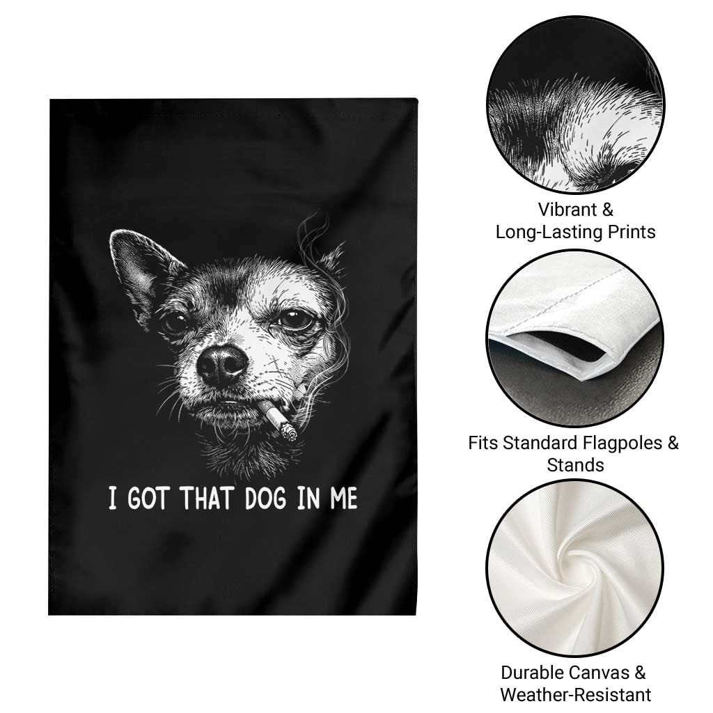 Funny Chihuahua Smoking Meme Garden Flag I Got That Dog In Me TS12 Print Your Wear