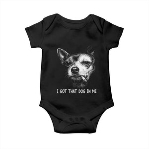 Funny Chihuahua Smoking Meme Baby Onesie I Got That Dog In Me TS12 Black Print Your Wear