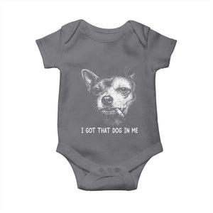 Funny Chihuahua Smoking Meme Baby Onesie I Got That Dog In Me TS12 Charcoal Print Your Wear