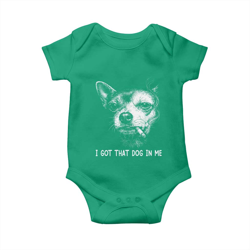 Funny Chihuahua Smoking Meme Baby Onesie I Got That Dog In Me TS12 Irish Green Print Your Wear