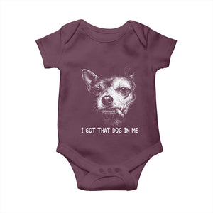 Funny Chihuahua Smoking Meme Baby Onesie I Got That Dog In Me TS12 Maroon Print Your Wear
