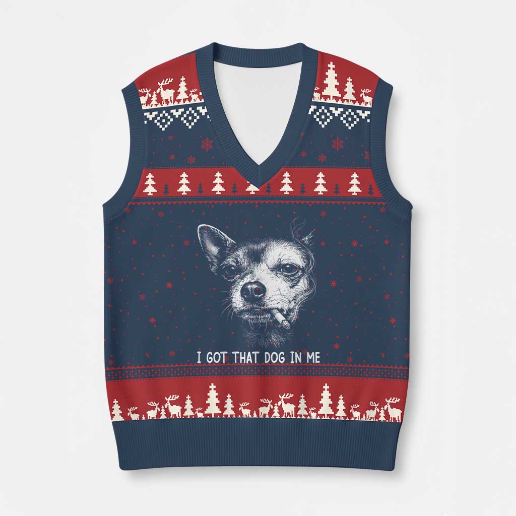 Funny Chihuahua Smoking Meme V-Neck Knit Sweater Vest I Got That Dog In Me TS12 Navy Red Print Your Wear