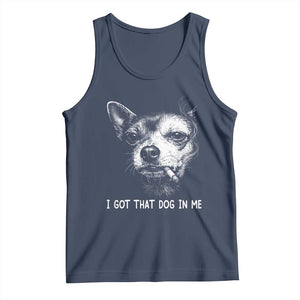Funny Chihuahua Smoking Meme Tank Top I Got That Dog In Me TS12 Navy Print Your Wear