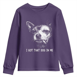 Funny Chihuahua Smoking Meme Youth Sweatshirt I Got That Dog In Me TS12 Purple Print Your Wear