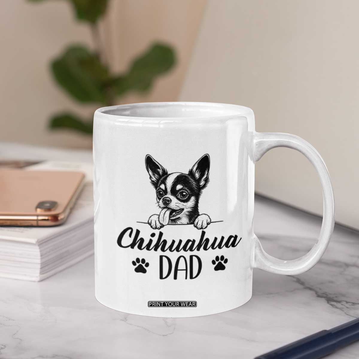 Proud Chihuahua Dad Coffee Mug Dog Lover Gift Idea TS12 Print Your Wear