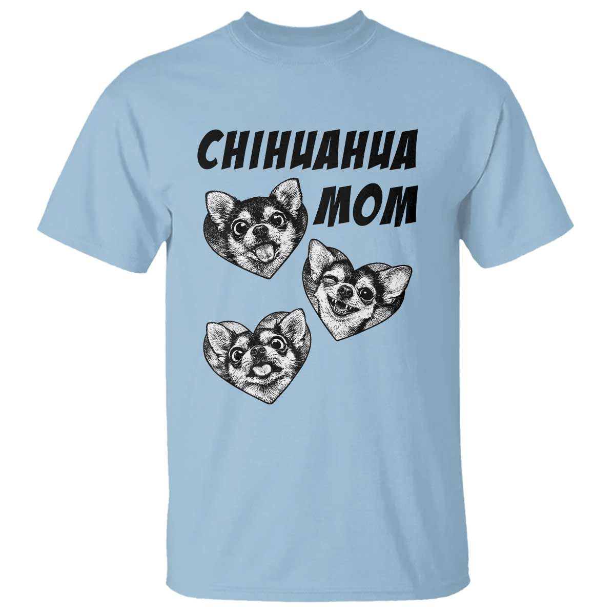 Proud Chihuahua Mom T Shirt Ankle Biter Dog Lover TS12 Light Blue Print Your Wear
