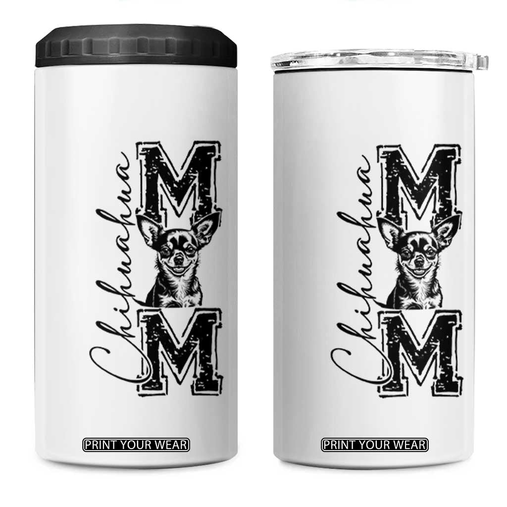 Chihuahua Mom Gift 4 in 1 Can Cooler Tumbler Mothers Day Dog Lover TS12 One Size: 16 oz White Print Your Wear