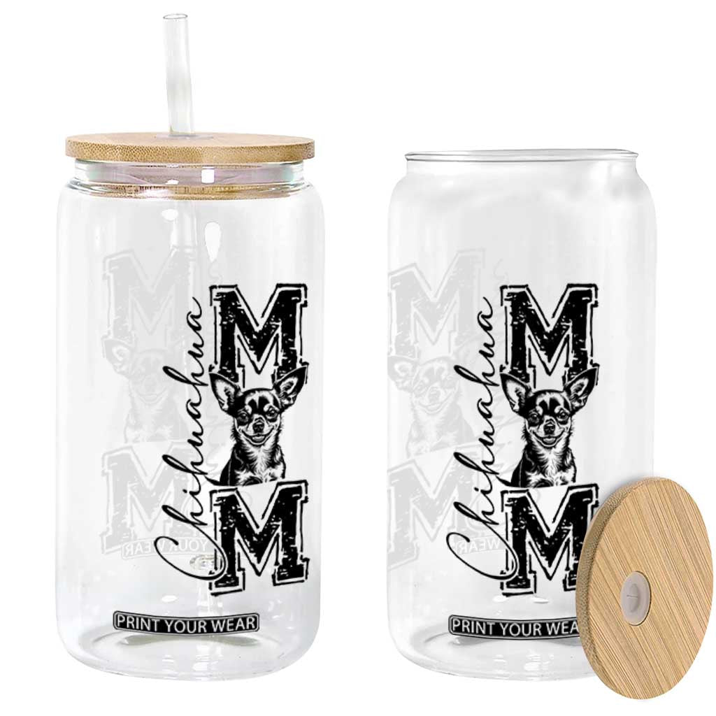 Chihuahua Mom Gift Glass Can Mothers Day Dog Lover TS12 Print Your Wear