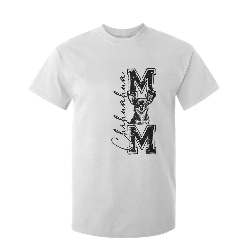 Chihuahua Mom Gift T Shirt For Kid Mothers Day Dog Lover TS12 White Print Your Wear