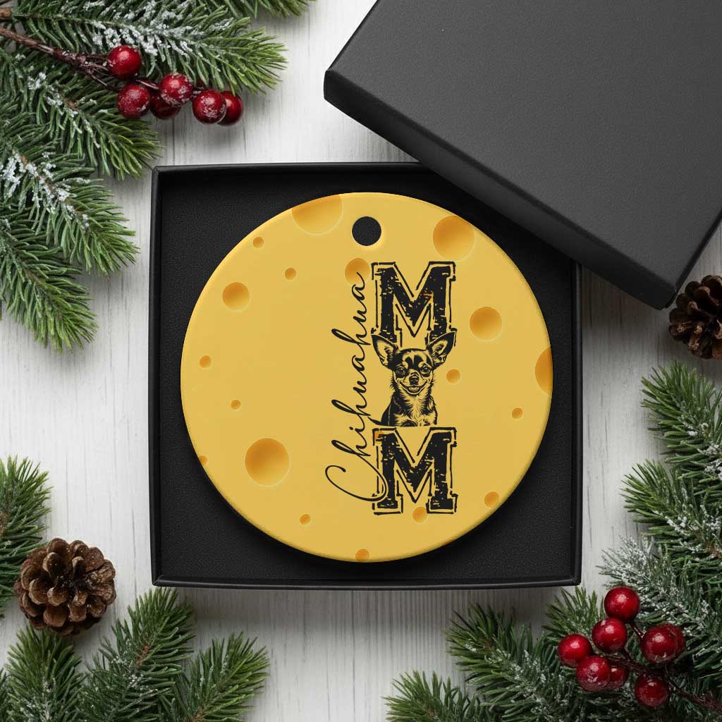 Chihuahua Mom Gift Ceramic Ornament Mothers Day Dog Lover TS12 1pc Yellow Cheese Print Your Wear