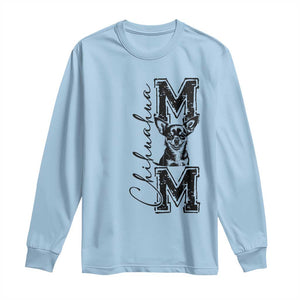 Chihuahua Mom Gift Long Sleeve Shirt Mothers Day Dog Lover TS12 Light Blue Print Your Wear