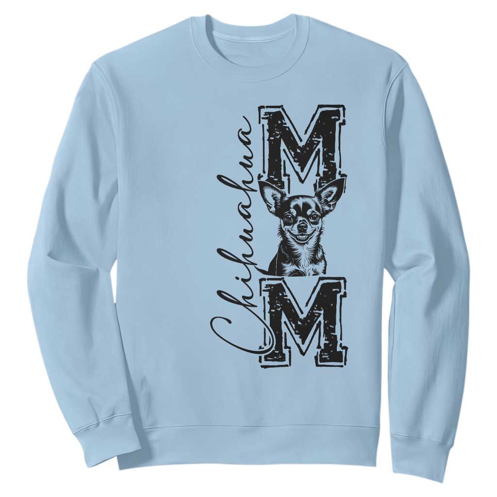 Chihuahua Mom Gift Sweatshirt Mothers Day Dog Lover TS12 Light Blue Print Your Wear