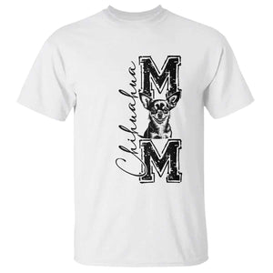 Chihuahua Mom Gift T Shirt Mothers Day Dog Lover TS12 White Print Your Wear