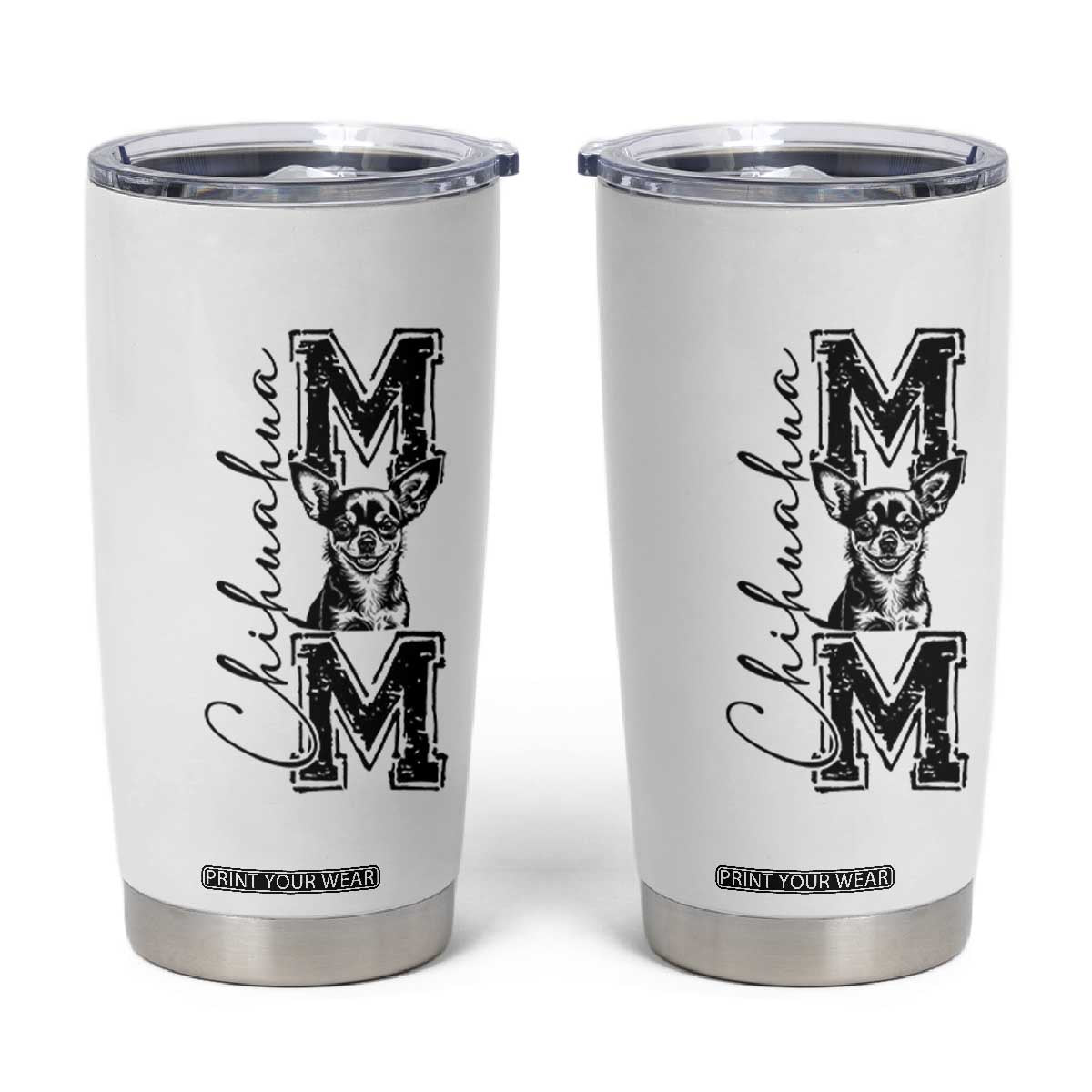 Chihuahua Mom Gift Tumbler Cup Mothers Day Dog Lover TS12 White Print Your Wear