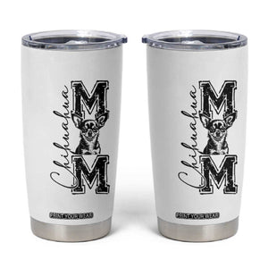 Chihuahua Mom Gift Tumbler Cup Mothers Day Dog Lover TS12 White Print Your Wear