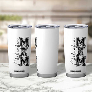 Chihuahua Mom Gift Tumbler Cup Mothers Day Dog Lover TS12 Print Your Wear