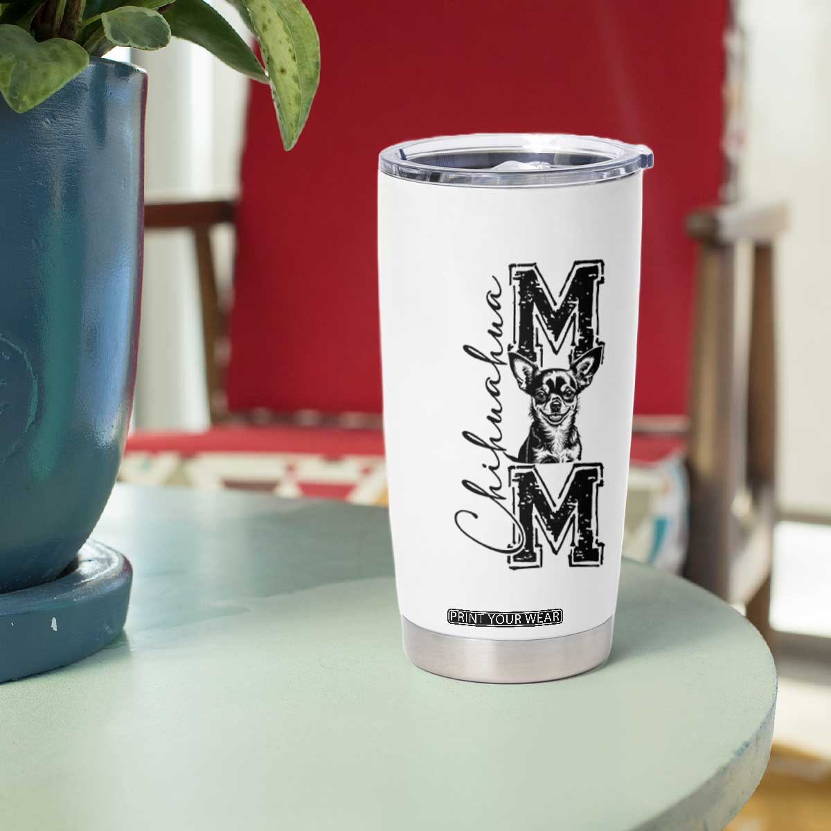 Chihuahua Mom Gift Tumbler Cup Mothers Day Dog Lover TS12 Print Your Wear