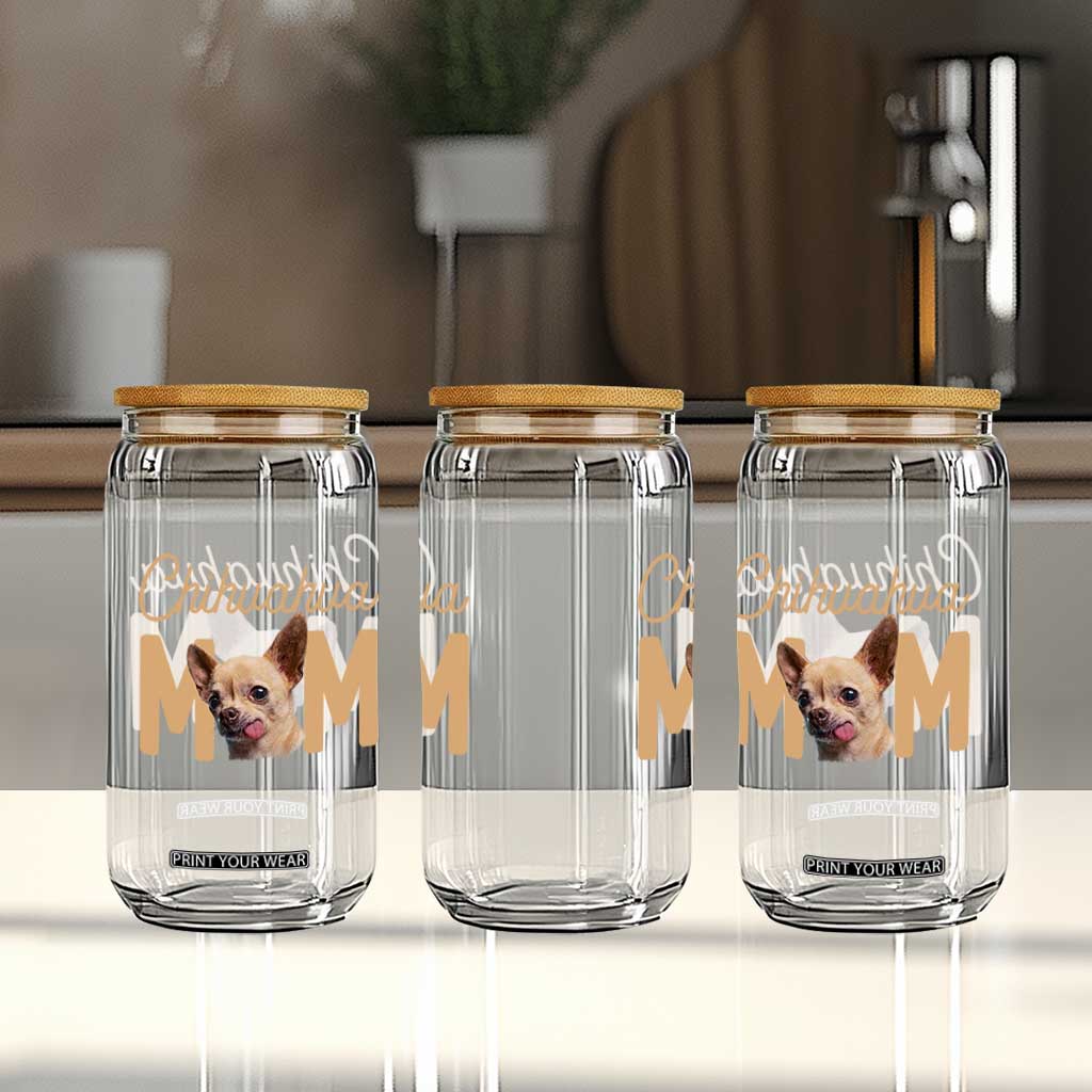 Proud Dog Mom Chihuahua Glass Can Mothers Day Lover Gift TS12 Print Your Wear