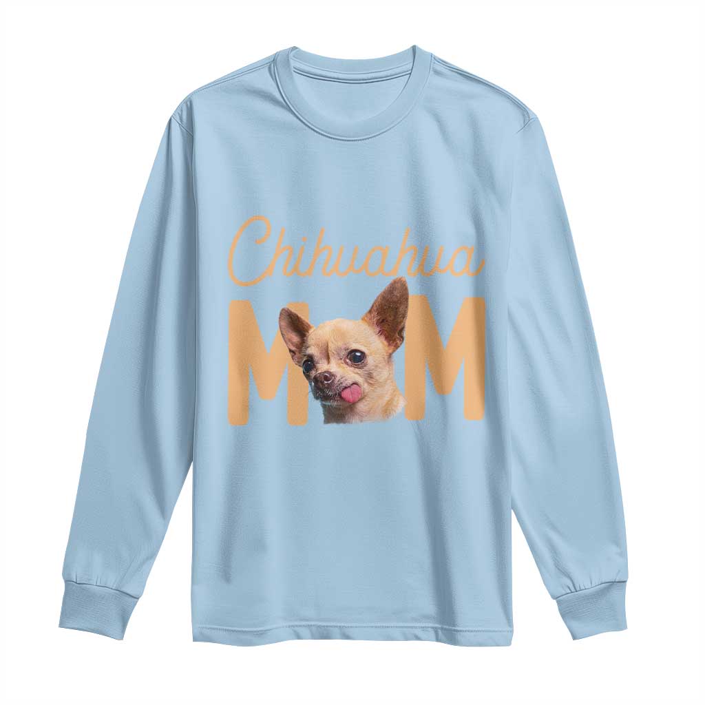 Proud Dog Mom Chihuahua Long Sleeve Shirt Mothers Day Lover Gift TS12 Light Blue Print Your Wear
