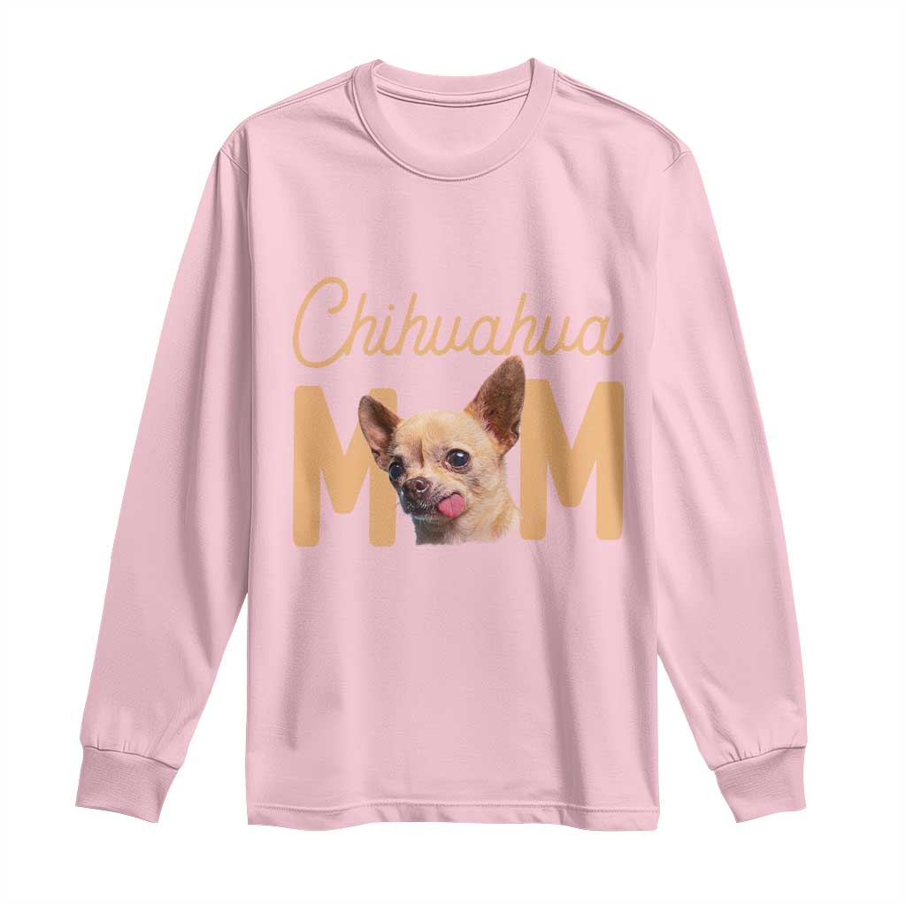 Proud Dog Mom Chihuahua Long Sleeve Shirt Mothers Day Lover Gift TS12 Light Pink Print Your Wear