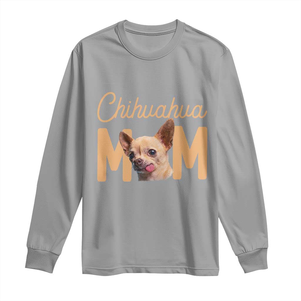 Proud Dog Mom Chihuahua Long Sleeve Shirt Mothers Day Lover Gift TS12 Sport Gray Print Your Wear