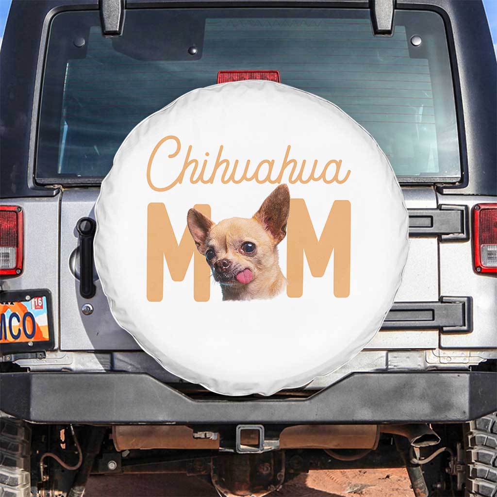 Proud Dog Mom Chihuahua Spare Tire Cover Mothers Day Lover Gift TS12 No hole White Print Your Wear